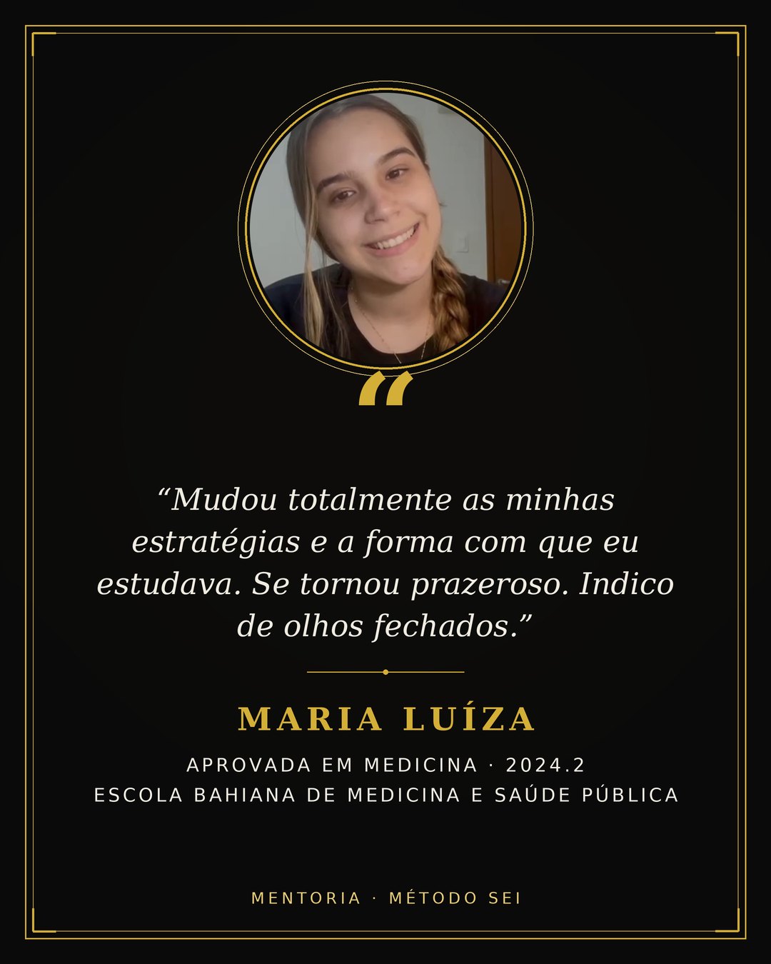 Depoimento de Maria Luíza, aprovada em Medicina na Escola Bahiana de Medicina e Saúde Pública